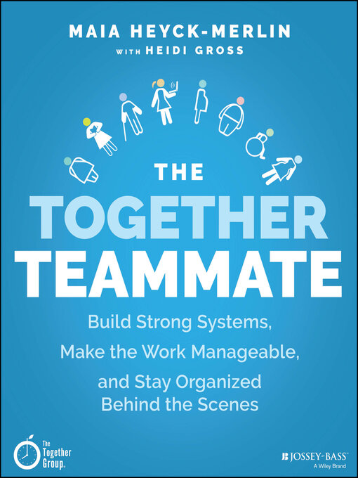 Title details for The Together Teammate by Maia Heyck-Merlin - Available